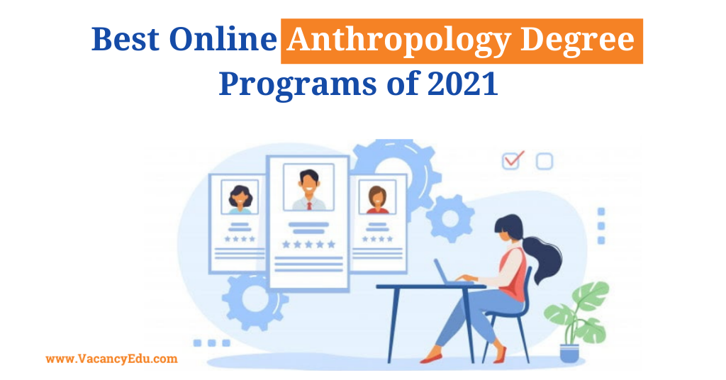 Best Online Anthropology Degree Programs of 2021 